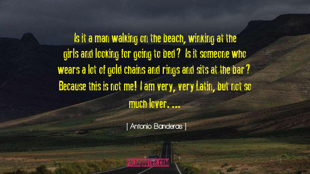 Walking On The Beach quotes by Antonio Banderas