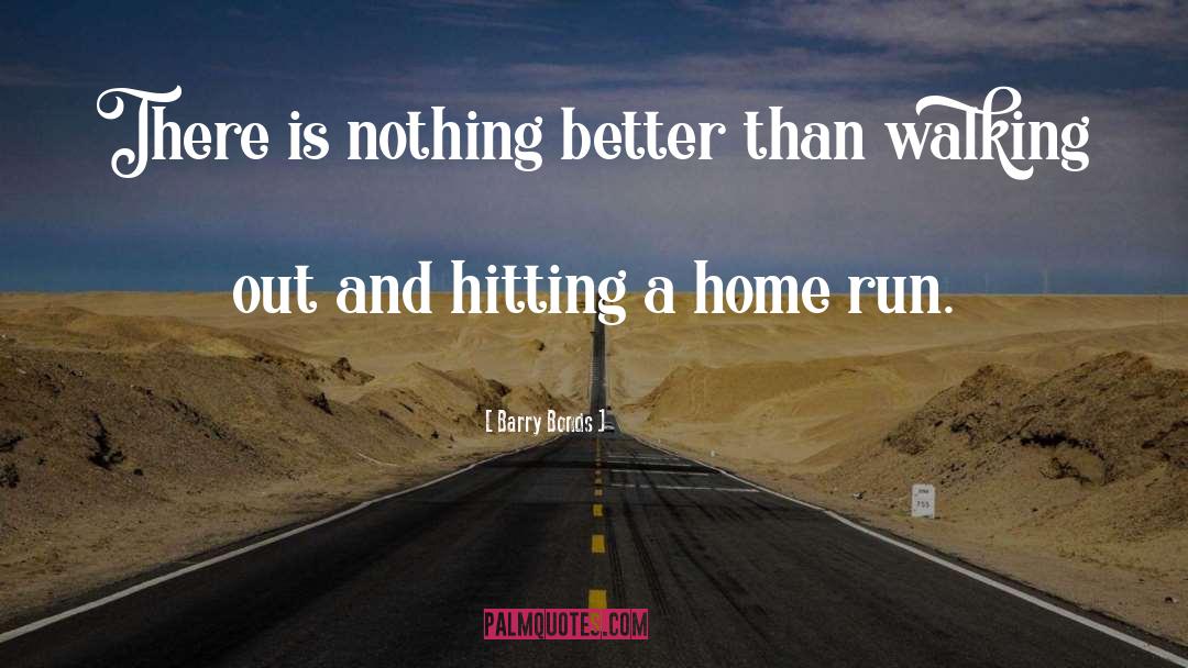 Walking Out quotes by Barry Bonds