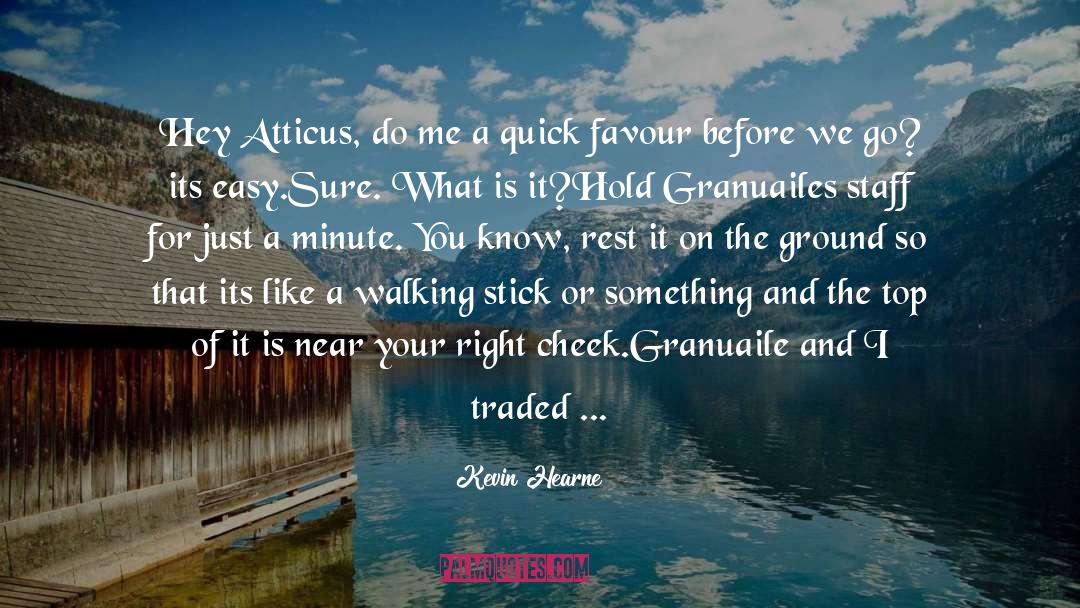 Walking Sticks quotes by Kevin Hearne
