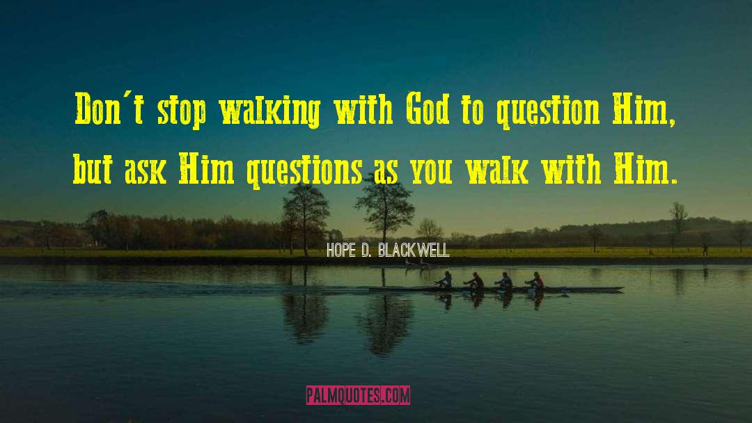 Walking With God quotes by Hope D. Blackwell