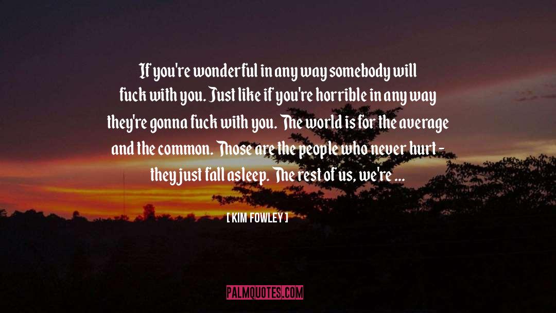 Walking Wounded quotes by Kim Fowley