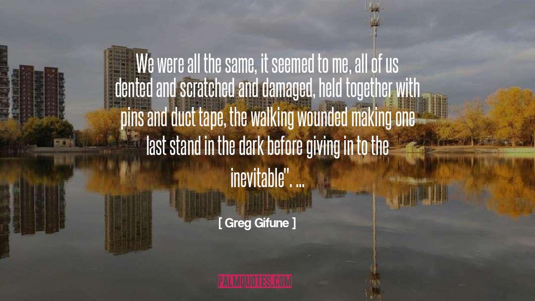Walking Wounded quotes by Greg Gifune