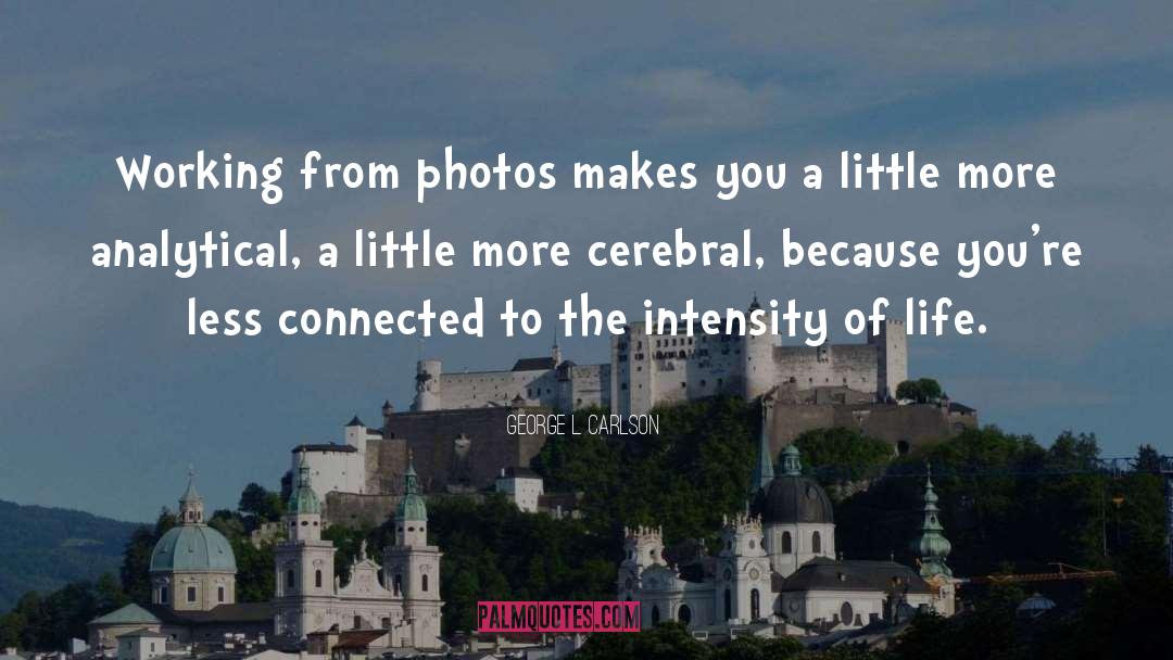 Walkowski Photography quotes by George L. Carlson