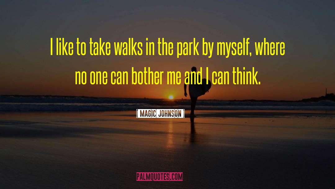 Walks In The Park quotes by Magic Johnson