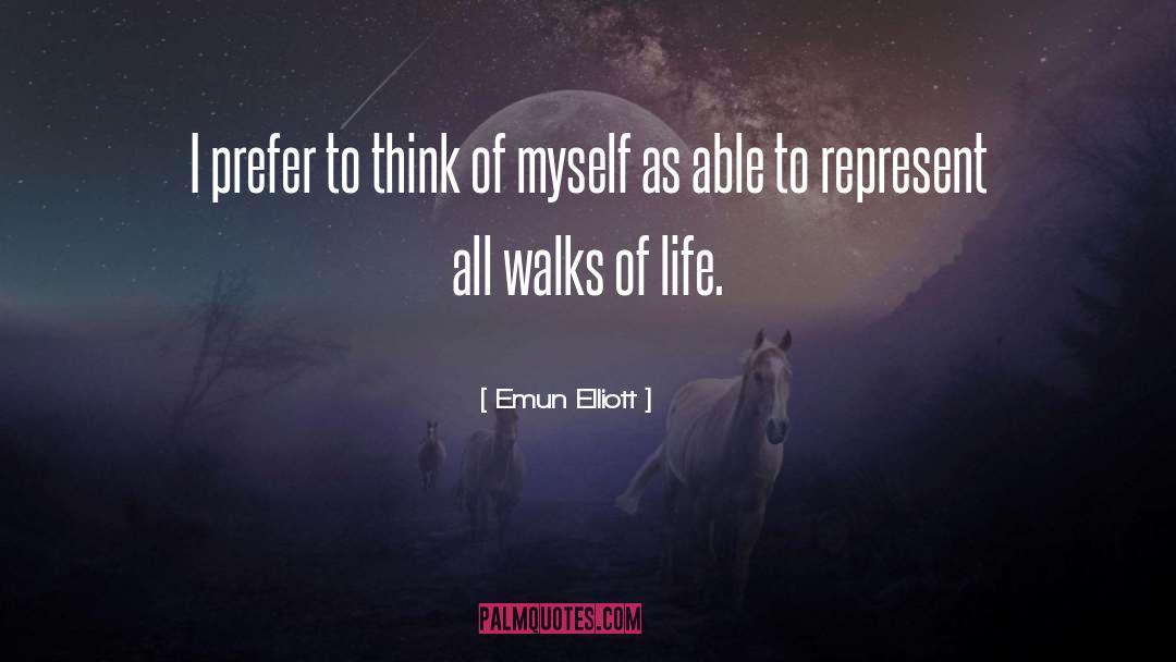 Walks Of Life quotes by Emun Elliott