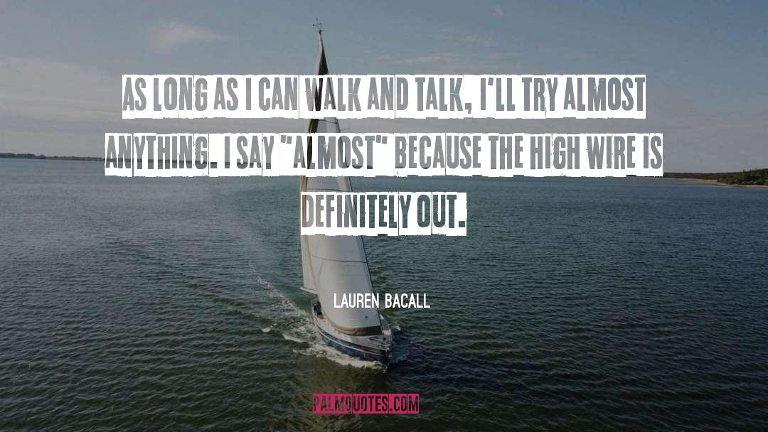 Walks quotes by Lauren Bacall