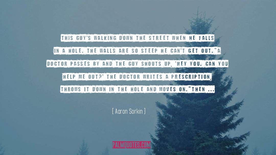 Walks quotes by Aaron Sorkin