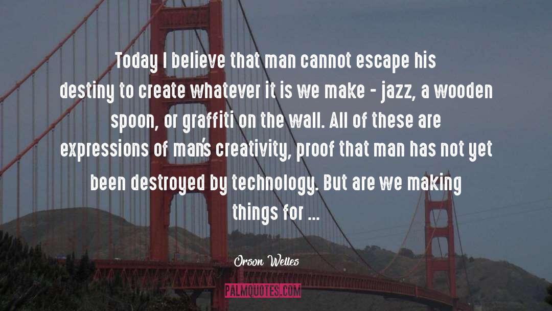 Wall quotes by Orson Welles