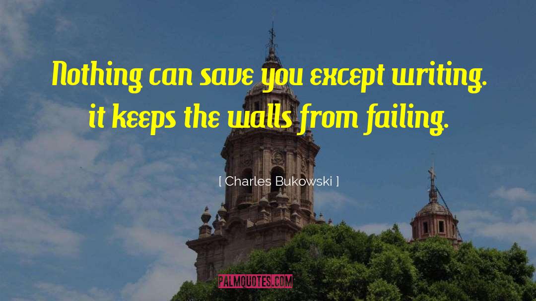 Wall Writing quotes by Charles Bukowski