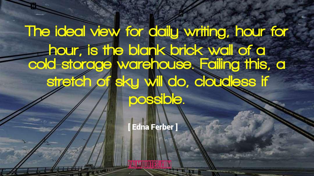 Wall Writing quotes by Edna Ferber