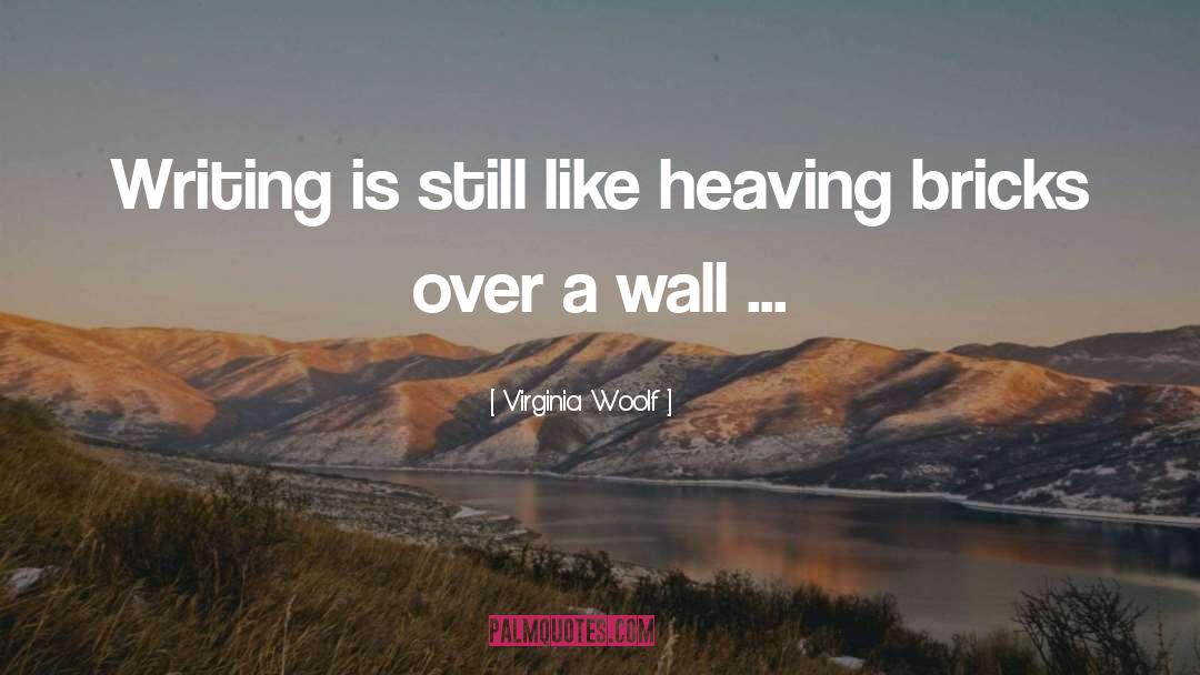 Wall Writing quotes by Virginia Woolf