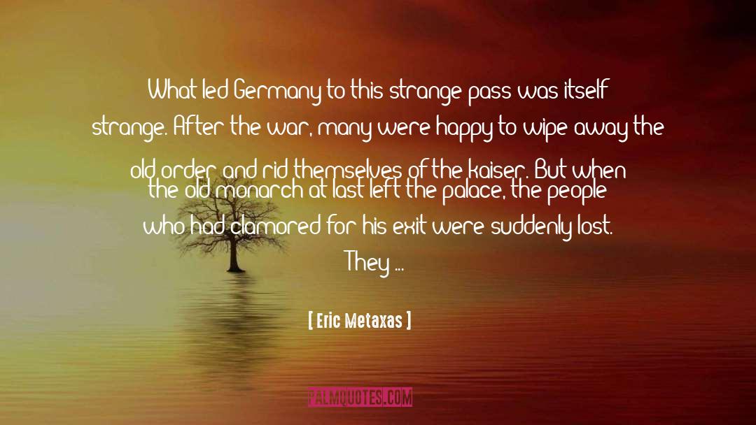 Wallbrunn Germany quotes by Eric Metaxas