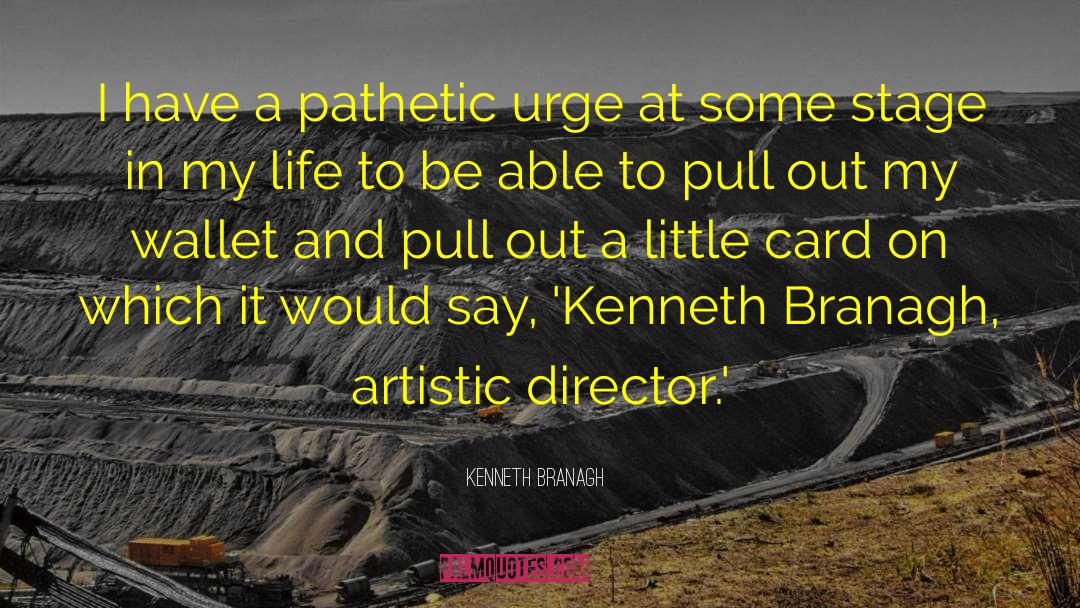 Wallet quotes by Kenneth Branagh