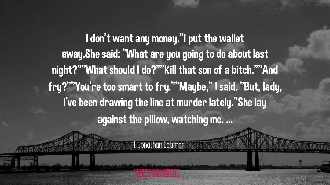 Wallet quotes by Jonathan Latimer