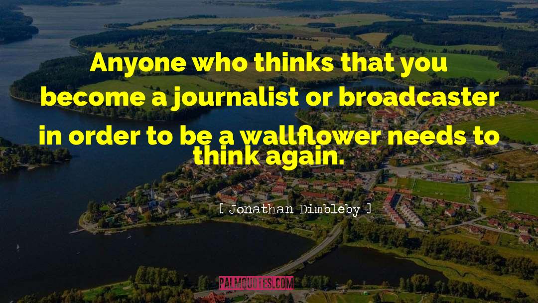 Wallflower quotes by Jonathan Dimbleby