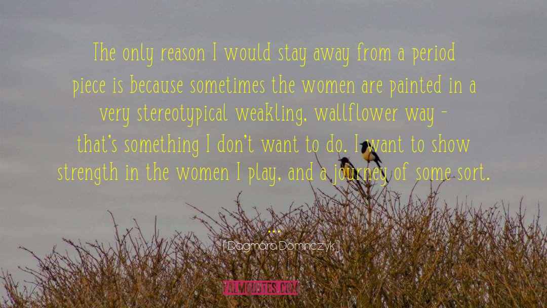 Wallflower quotes by Dagmara Dominczyk