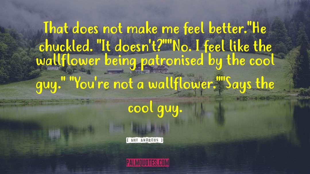 Wallflower quotes by Amy Andrews