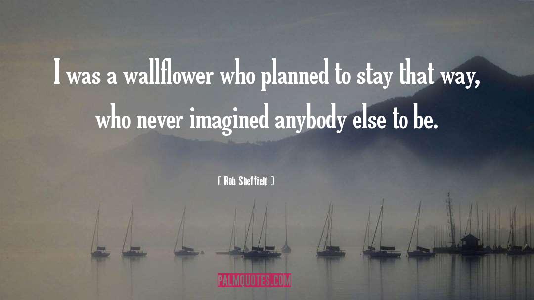 Wallflower quotes by Rob Sheffield