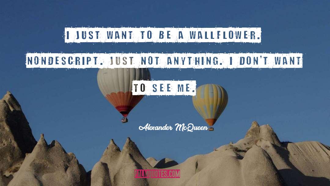 Wallflower quotes by Alexander McQueen