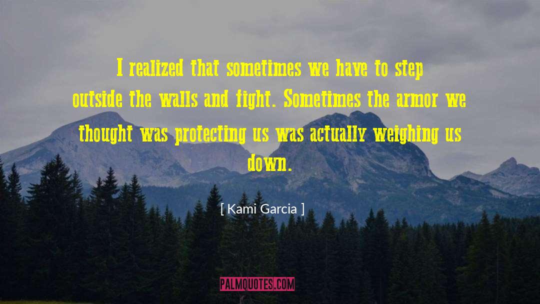 Walls Up quotes by Kami Garcia