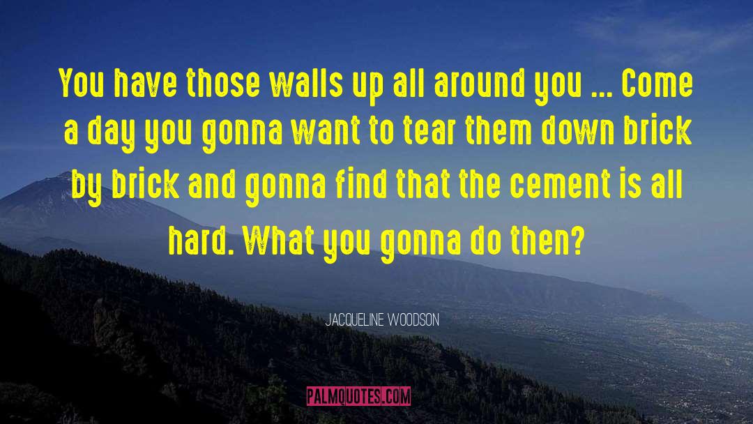 Walls Up quotes by Jacqueline Woodson