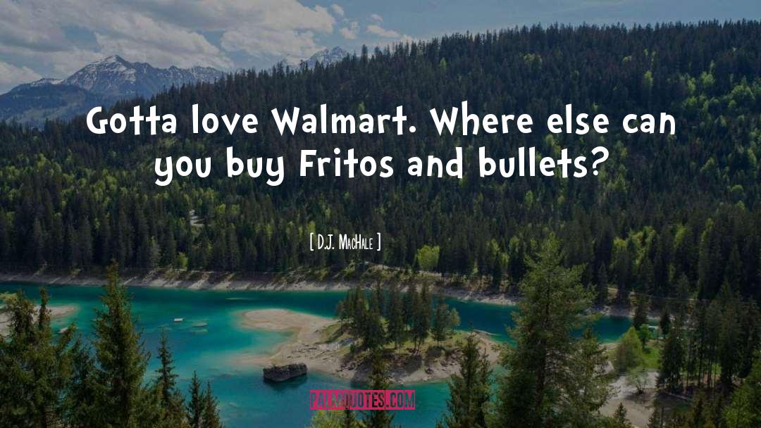 Walmart quotes by D.J. MacHale