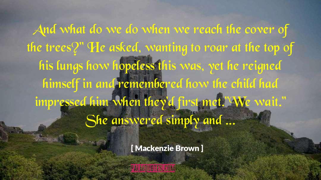 Walnut Trees quotes by Mackenzie Brown
