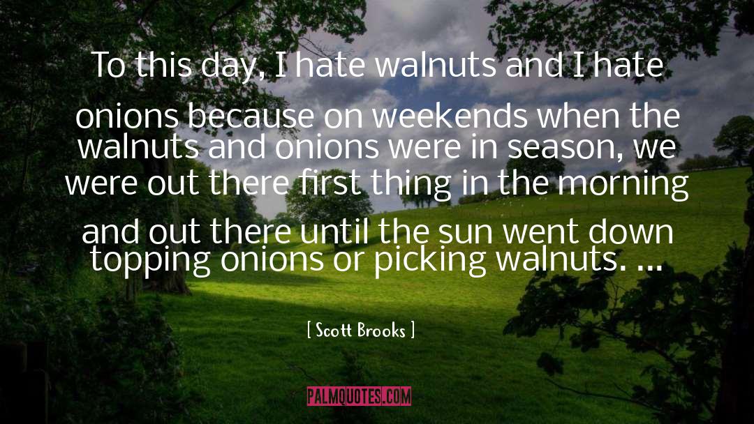 Walnuts quotes by Scott Brooks