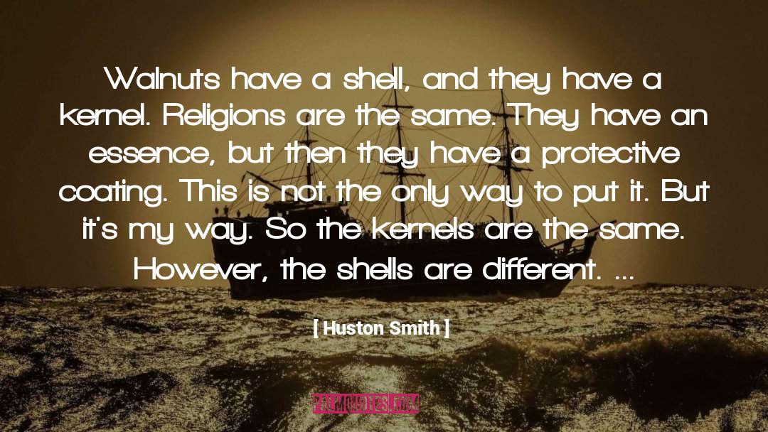 Walnuts quotes by Huston Smith