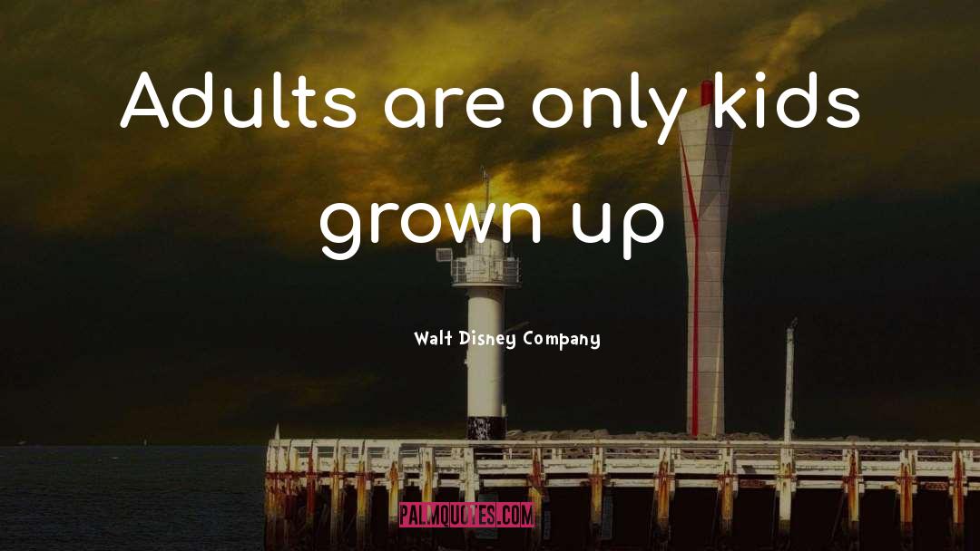 Walt quotes by Walt Disney Company