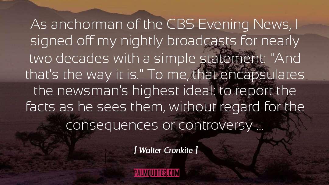 Walter Cronkite quotes by Walter Cronkite