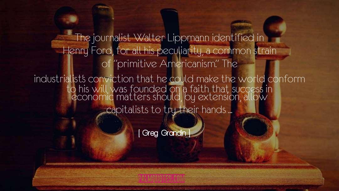 Walter Lippmann quotes by Greg Grandin