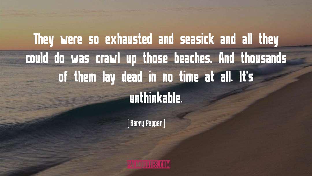 Wamala Beaches quotes by Barry Pepper
