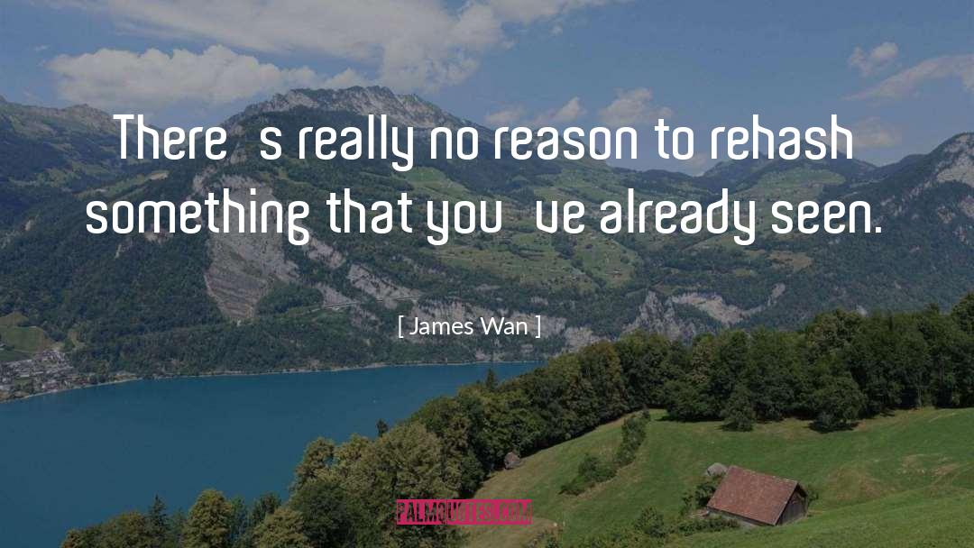 Wan quotes by James Wan