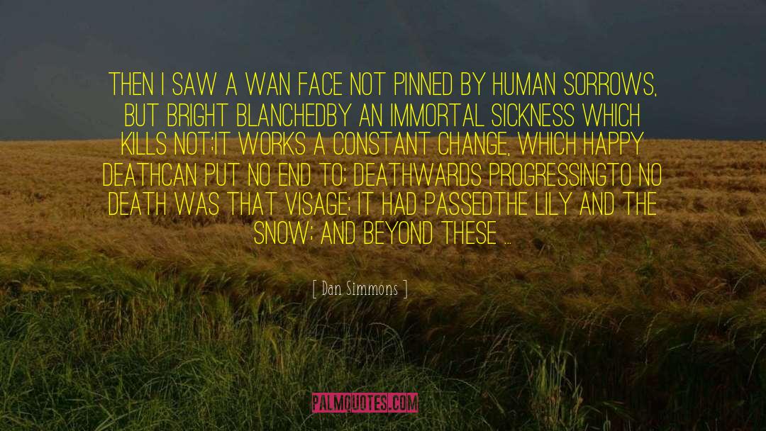 Wan quotes by Dan Simmons