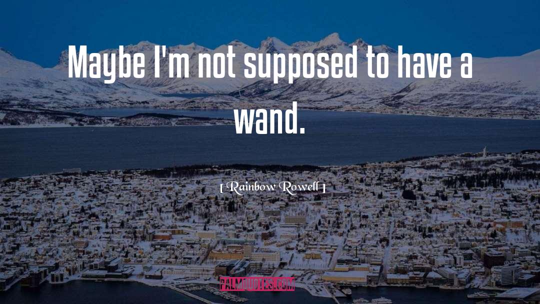 Wand quotes by Rainbow Rowell