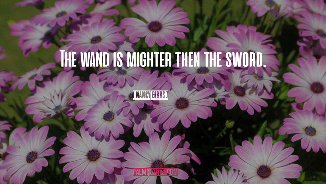 Wand quotes by Nancy Gibbs