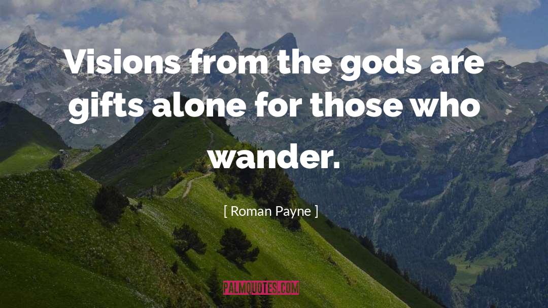 Wanderer quotes by Roman Payne