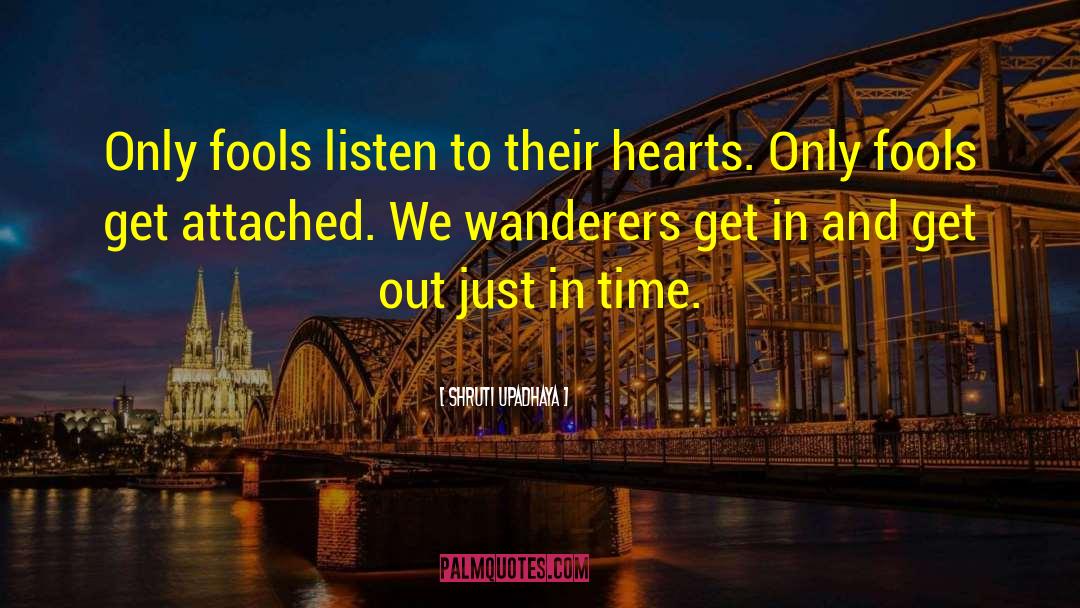 Wanderers quotes by Shruti Upadhaya