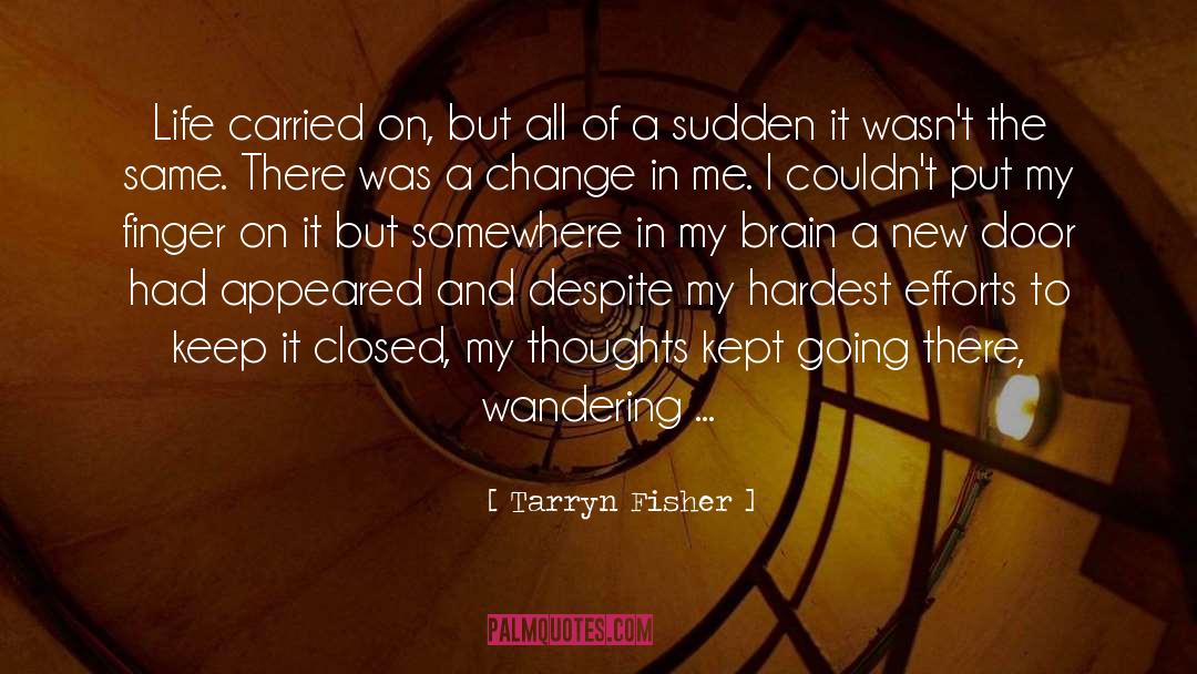 Wandering Around quotes by Tarryn Fisher