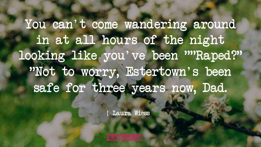 Wandering Around quotes by Laura Wiess