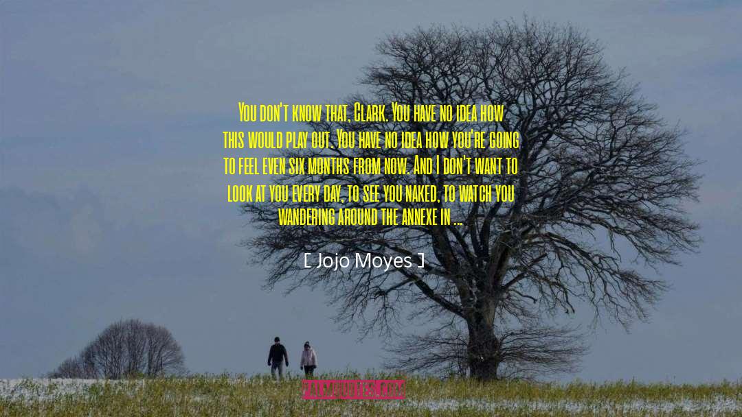 Wandering Around quotes by Jojo Moyes