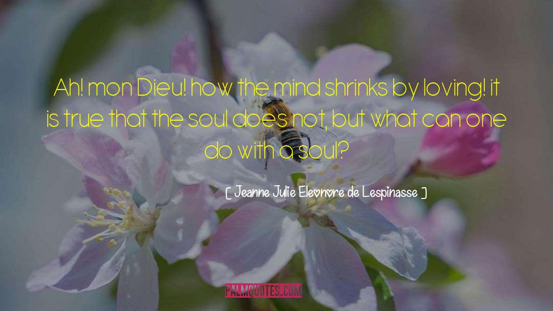 Wandering Soul quotes by Jeanne Julie Eleonore De Lespinasse