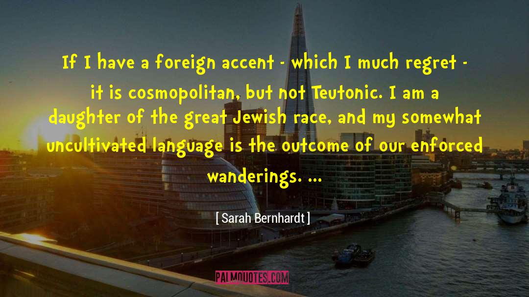 Wanderings quotes by Sarah Bernhardt