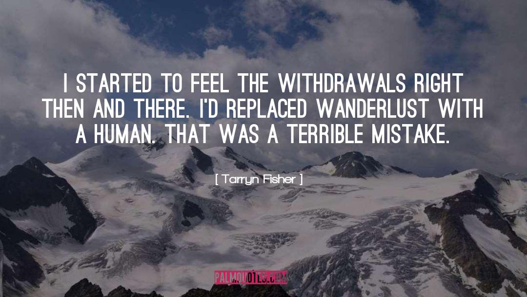 Wanderlust quotes by Tarryn Fisher
