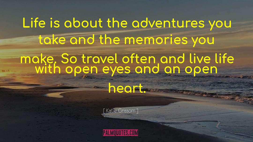 Wanderlust Travel Love Journey quotes by Katie Grissom