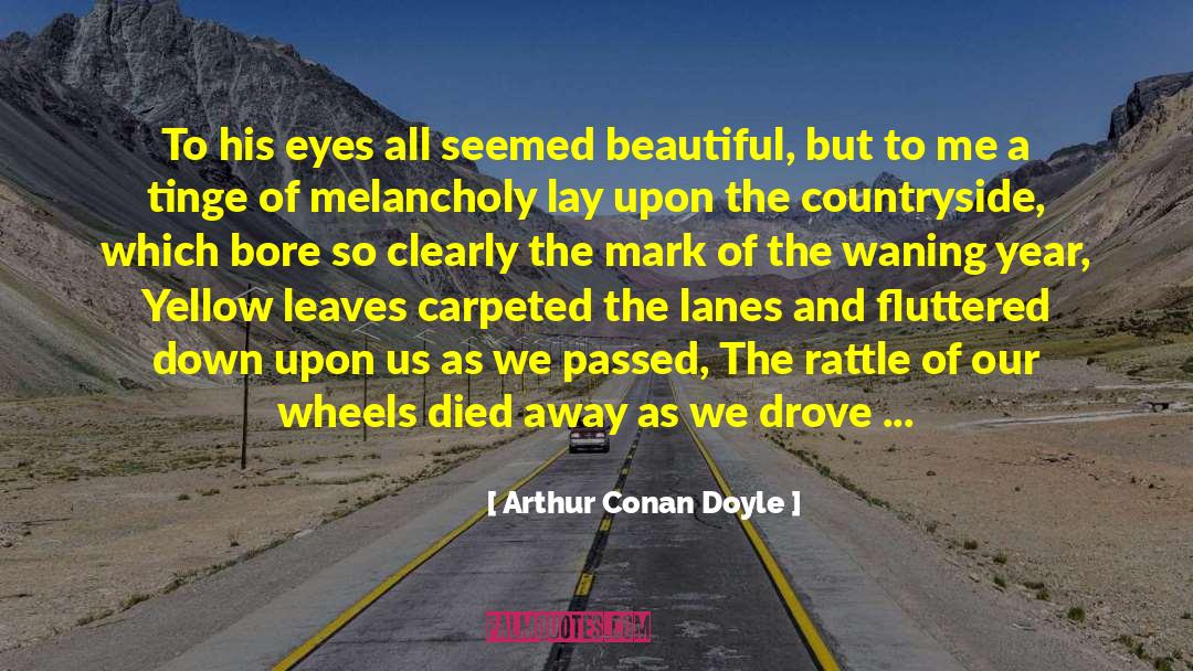 Waning quotes by Arthur Conan Doyle