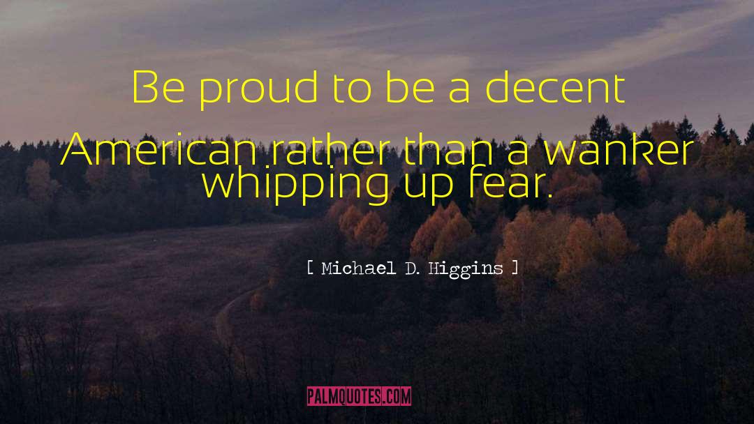 Wanker quotes by Michael D. Higgins