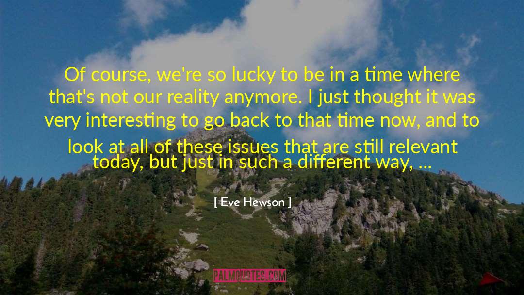 Wanna Go Back Time quotes by Eve Hewson