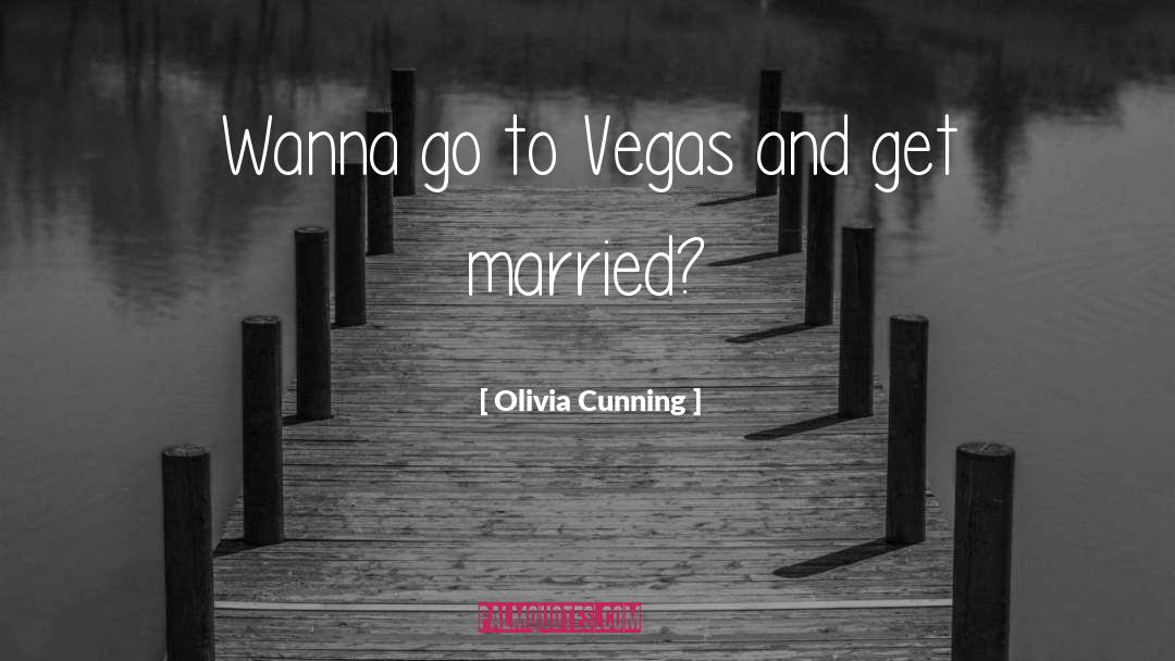 Wanna Go Somewhere quotes by Olivia Cunning